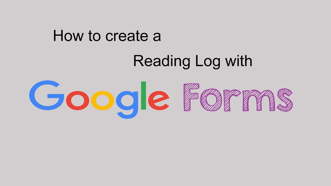 How to create a Google Forms Reading Log Template