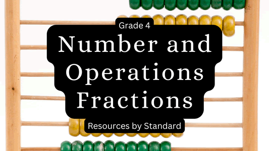 Grade 4 Math Number and Operations Fractions